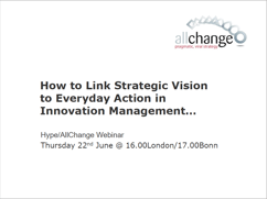 How to Link Strategic Vision to Everyday Action in Innovation Management